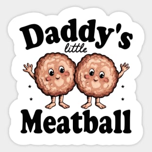 daddy's little meatball Sticker